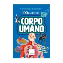 100 pagine sul corpo umano